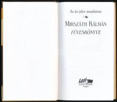 Az én jeles mondatom. Mikszáth Kálmán füveskönyve. Vál., összeáll. és az utószót írta: Praznovszky M...