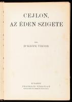Dr. Keöpe Viktor: Cejlon, az éden szigete. Magyar Földrajzi Társaság Könyvtára. Bp., Franklin. Kiadó...