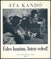 Kandó, Ata: Édes hazám, Isten veled! Bp., 1999, 1956-os Intézet - Interart. Kiadói papírkötésben.
