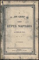 A Kis Újság nagy képes naptára az 1914-ik évre. IX.évfolyam, Budapest, kiadja Wodianer F és fiai. Új...