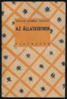 Julian Sorell Huxley: Az állatkertben. Ford.: Dr. Völgyesi Ferencné. Bp., 1948, Athenaeum, 72 p. Első kiadás. Kiadói papírkötés.