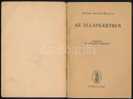 Julian Sorell Huxley: Az állatkertben. Ford.: Dr. Völgyesi Ferencné. Bp., 1948, Athenaeum, 72 p. Els...