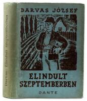Darvas József: Elindult szeptemberben. Bp., 1943, Dante, 354 p. Második kiadás. Kiadói félvászon-kötés, kissé kopott, illusztrált kiadói papírborítóban.