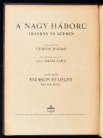 Lándor Tivadar (szerk.): A Nagy Háború írásban és képben sorozat II. kötete: Északon és Délen. Bp., ...
