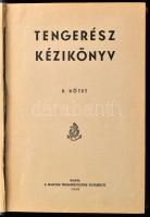 Tengerész kézikönyv. I-II. köt. Bp., 1943, Magyar Tengerésztisztek Egyesülete. Fekete-fehér képekkel...