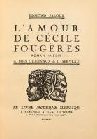 Jaloux Edmond: Lamour de Cecile Fougeres. Paris, 1923. J. Ferenczi & Fils. Fametszetű illusztrációkkal. Korabeli bordázott félbőr kötésben, egy oldalon kis sérüléssel.