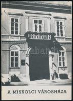Vegyes Miskolccal kapcsolatos tétel, 4 db: 

Dobrossy István-Veress László: A miskolci városháza. ...