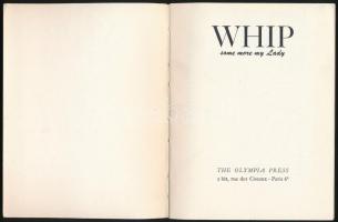 Whip some more my lady. Paris, 1953. The Olympia Press, Paris BDSM erotika, illusztrált kiadvány. Ki...