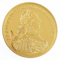 DN Történelmi aranypénzek - I. Ferenc 8 Dukát 1745-1765 aranyozott Cu-Ni utánveret COPY beütéssel (20g/38,61mm) T:PP