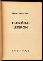 Sándor Pál: Filozófiai lexikon. Bp.,é.n., Faust, 320 p. Kiadói aranyozott egészvászon-kötés, kissé k...