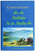 Csató József: Az én Itáliám (Io in Italia ho). Székesfehérvár, 2020. Fekete-fehér fotókkal illusztrált. Papírkötésben, papír védőborítóval.