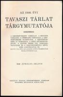 1940 Tavaszi tárlat tárgymutatója. Budapest, 1940, Országos Magyar Képzőművészeti Társulat, 32 p. Ki...