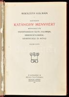 Mikszáth Kálmán: Nagyságos Katánghy Menyhért képviselő úr viszontagságos élete, kalandjai, szerencsé...
