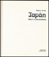 Kiglics István: Japán. Múlt a holnapban. Bp., 1989., Pszichoteam. Színes és fekete-fehér fotókkal il...
