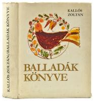 Kallós Zoltán: Balladák könyve. Élő erdélyi és moldovai népballadák. 1973, Magyar Helikon. Kiadói egészvászon kötés, kissé sérült papír védőborítóval.