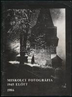 A miskolci fotográfia 1945 előtt. Kiállítási katalógus. Bp., 1986., Miskolci Galéria. Fekete-fehér fotókkal illusztrált. Papírkötés.;