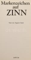 Dagmar Stará: Markenzeichen auz Zinn. Praha, 1977., Artia. Német nyelven. Ón jelzésekkel gazdagon il...