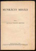 Felvinczi Takács Zoltán: Munkácsy Mihály. Bp., 1940., Kir. M. Egyetemi Nyomda, 48+2 p.+XXIV (fekete-...
