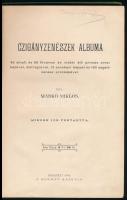 Markó Miklós: Czigányzenészek albuma. Bp., 1896, Szerzői. .Kiadói aranyozott egészvászon kötés, kevé...