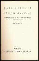 Karl Kerényi: Töchter der Sonne. Betrachtungem über griechische Gottheiten. Mit 7 Tafeln. Zürich, 19...
