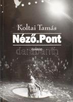 Koltai Tamás: Néző. Pont. Színházi írások. A szerző által DEDIKÁLT példány. Bp., 2003., Gondolat. Kiadói papírkötés.