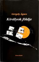 Gergely Ágnes: Királyok földje. Válogatott és új versek. DEDIKÁLT! Békéscsaba, 1994., Tevan. Kiadói papírkötés