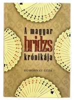 Homonnay Géza: A magyar bridzs krónikája. Bp.,én., Melánia Kiadói Kft. Kiadói kartonált papírkötés.
