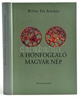 Róna-Tas András: A honfoglaló magyar nép. Bevezetés a korai magyar történelem ismeretébe. Bp., 1997., Balassi. Fekete-fehér szövegközti illusztrációkkal, térképekkel, színes fotókkal illusztrált. Kiadói kartonált papírkötés.