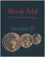 2009. "Illerup Adal - The face of the enemy" a dán Moesgaard Múzeum kiállításának angol ny...