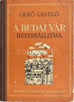 Gerő László: A budai vár helyreállítása. Bp.,1951, Közoktatásügyi Kiadóvállalat. Első kiadás. Gazdag képanyaggal, kihajtható táblákkal, térképpel illusztrált. Kiadói kopott félvászon-kötés.