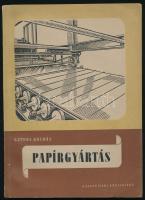 Katona Kálmán: Papírgyártás. Nyers- és készáruismeret gyakorlati kézikönyve. Bp., 1951., Könnyűipari Kiadó. Kiadói papírkötés.