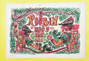 Olvashatatlan jelzéssel: Robin Hood. Filctoll, papír, minimális sérülésekkel, 43x61 cm