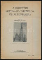 Mesterházy Jenő: A budavári koronázó-főtemplom és altemploma. Bp., 1938., Hollóssy János, 20 p. Kiadói papírkötésben,