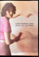 Ilona Keserü Ilona művek. 1959-1982. works. Szerk.: Keserü Ilona. H.n., 2002., Keserü Ilona. 291p. M...