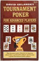 Sklansky, David: Tournament Poker for Advanced Players. Las Vegas, 2005, Two Plus Two. Angol nyelven. Kiadói papírkötés, a gerincnél kissé kopott borítóval.