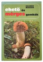 Dr. Kalmár Zoltán, Dr. Makara György: Ehető és mérges gombák. Bp., 1978, Natura. Negyedik kiadás. Kiadói kartonált papírkötés.