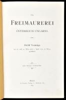 Die Freimaurerei Österreich-Ungarns. Zwölf Vorträge am 30. ubnd 31. März und 1. April 1897 zu Wien g...