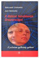 Alekszandr Litvinyenko - Jurij Felstinszkij: A Hálózat felrobbantja Oroszországot. A polónium-gyilkosság gyökrei. Ford.: Láng Júlia. Bp., 2007., Püski-Masszi. Kiadói papírkötés.