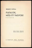 Juhász Gyula: Fiatalok, még itt vagyok! Versek. Babits Mihály előszavával. Kontuly Béla rajzaival. S...