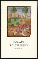 Flamand kalendárium. Soltész Zoltánné: Flamand kalendárium c. kísérőtanulmányával. Bp., 1983, Heliko...