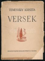 Temesváry Kriszta: Versek. Bp., 1934, Singer és Wolfner. Kiadói papírkötés, kissé foltos, sérült, hiányos borítóval, ajándékozási sorokkal.