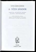 Tóth Gábor Sándor: A. Tóth Sándor. Bábművész, festőművész, grafikus és tanár a Montparnasse-ról. A s...