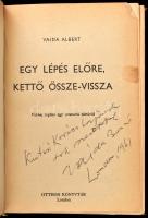 Vajda Albert: Egy lépés előre, kettő össze-vissza. Vidám regény egy szomorú témáról. Otthon Könyvtár. A szerző, Vajda Albert (1919-1991) író, újságíró, dátumozott példány (London, 1961.) London, én., [1957?, Első kiadás?],Waverley Press, 169+5 p. Átkötött félvászon-kötés, kopott borítóval és gerinccel, volt könyvtári példány.