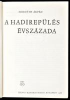 Horváth Árpád: A hadirepülés évszázada. Bp., 1968., Zrínyi. Fekete-fehér fotókkal. Kiadói egészvászon-kötés, volt könyvtári példány.