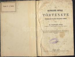 1870 Dr. Wappler Antal: A Katholikus Egyház története, Pest, Lonkay Antal nyomdája, kartonkötésben