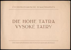 cca 1920 Die Hohe Tatra. Vysoké Tatry. Cechoslovakische Staatsbahnen / A Magas-Tátra, német nyelvű, ...