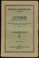 Dr. Szeberényi Lajos: Luther ultramontán ócsárlói. Békéscsaba, 1929, Ev. Egyházi Könyvkereskedés kiadása, kissé viseltes kiadói papírkötésben