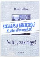 Duray Miklós: Ne félj, csak higgy! Beszédek és értekezések. 2004-2005. Bp., 2005., Szabad Tér. Kiadói kartonált papírkötés