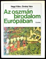 Hegyi Klára-Zimányi Vera: Az oszmán birodalom Európában. Bp., 1986., Corvina. Gazdag képanyaggal illusztrált. Kiadói egészvászon-kötés, kiadói papír védőborítóban.