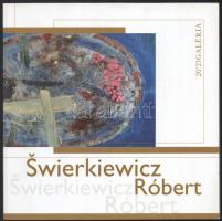 2 db Swierkiewicz Róbert művészetét bemutató kiadvány: Zsákovics Ferenc (szerk.): Swierkiewicz Róbert. Bp., 2009, 20'21 Galéria. 106p. Swierkiewicz Róbert műveinek reprodukcióival gazdagon illusztrált. Papírkötésben. + Swierkiewicz Róbert. Bp., 1990, Budapest Kiállítóterem. Swierkiewicz Róbert műveinek reprodukcióival gazdagon illusztrált kiállítási katalógus. Papírkötésben.